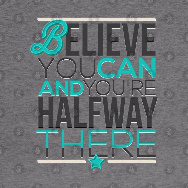 believe you can by Mako Design 